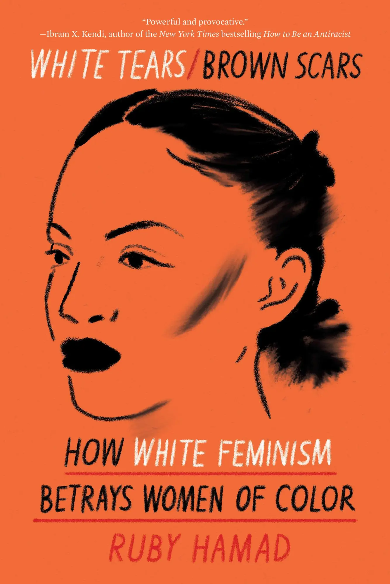 Cover: 9781948226745 | White Tears/Brown Scars | How White Feminism Betrays Women of Color