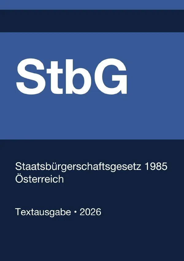 Cover: 9783565416745 | StbG - Staatsbürgerschaftsgesetz 1985 (Österreich) 2026 | Österreich