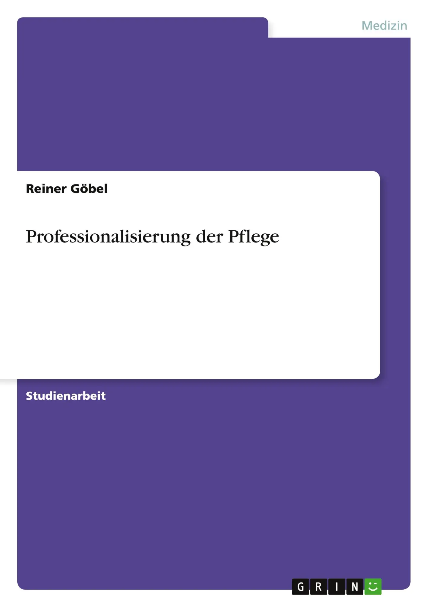 Cover: 9783656116745 | Professionalisierung der Pflege | Reiner Göbel | Taschenbuch | 40 S.