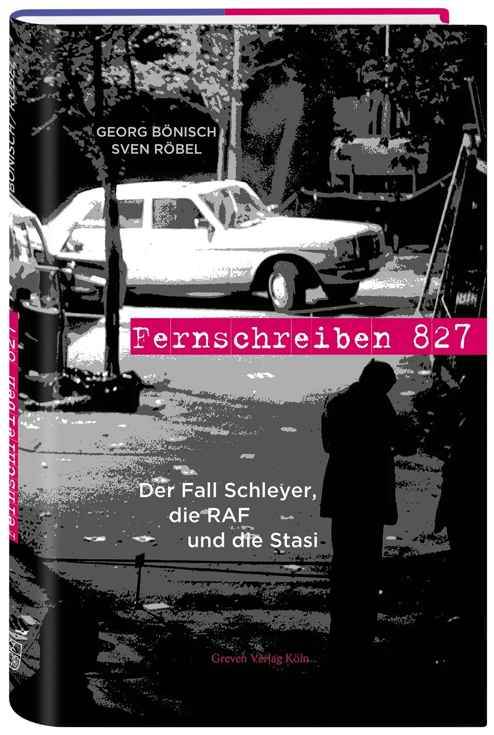 Cover: 9783774306745 | Fernschreiben 827 | Der Fall Schleyer, die RAF und die Stasi | Buch