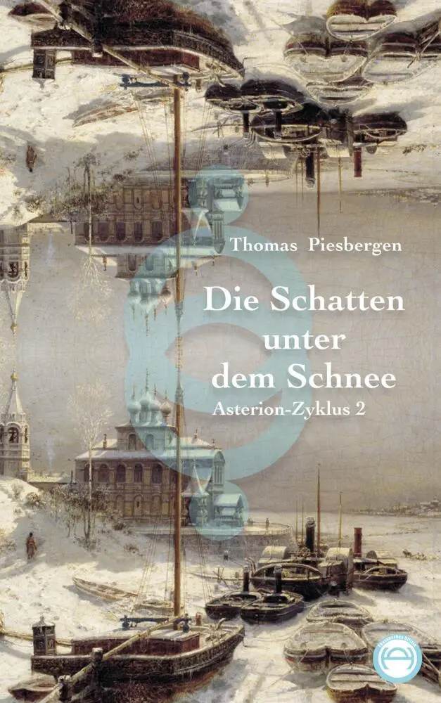 Cover: 9783982826745 | Die Schatten unter dem Schnee | Asterion-Zyklus 2 | Thomas Piesbergen