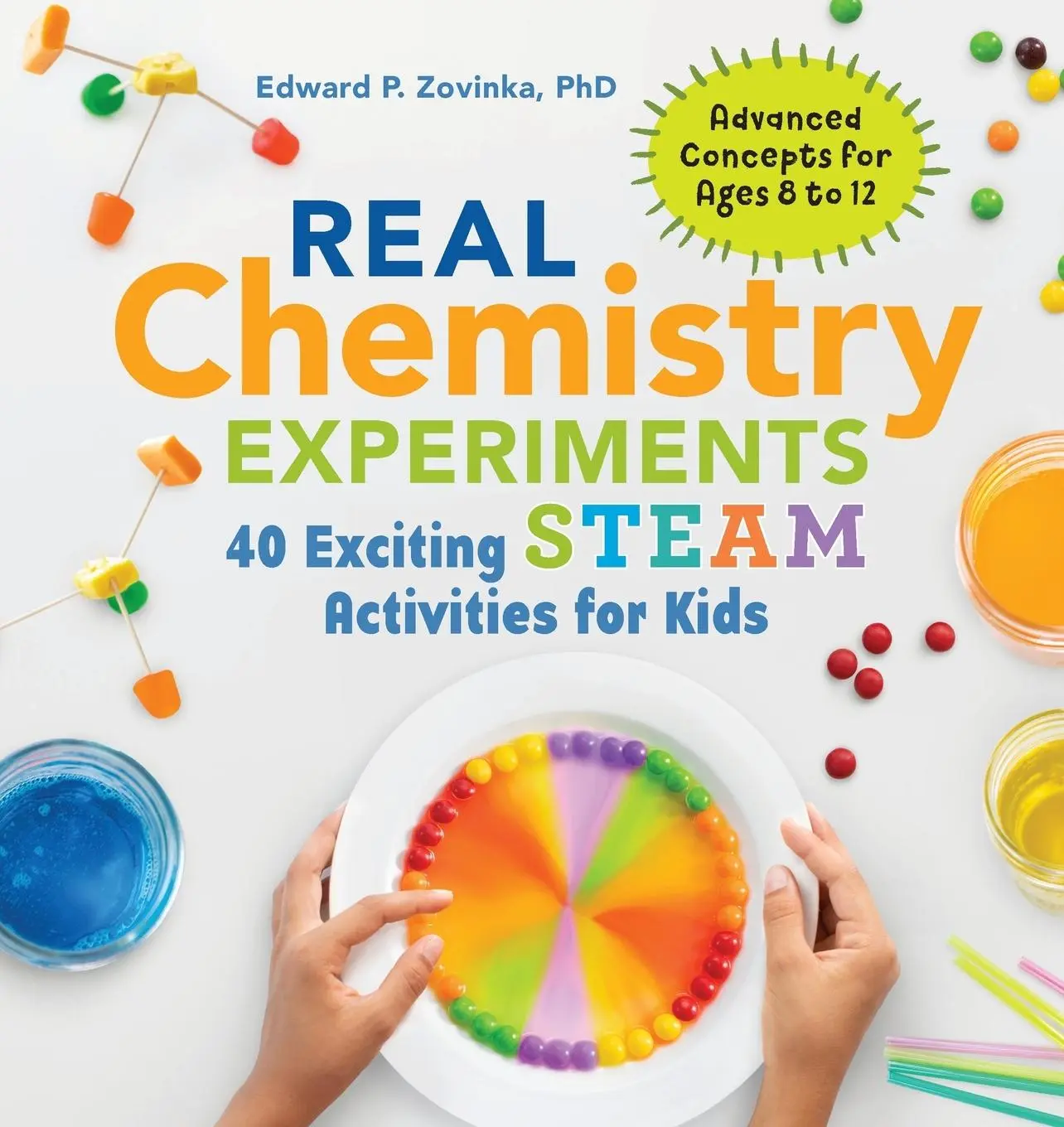 Cover: 9781641526845 | Real Chemistry Experiments | 40 Exciting STEAM Activities for Kids