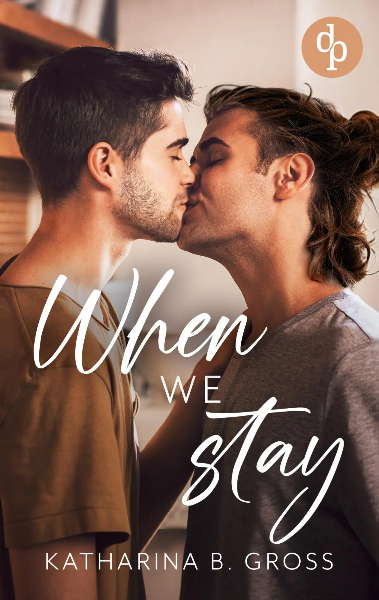 Cover: 9783690906845 | When we Stay Die spicy Gay Romance über zweite Chancen und...