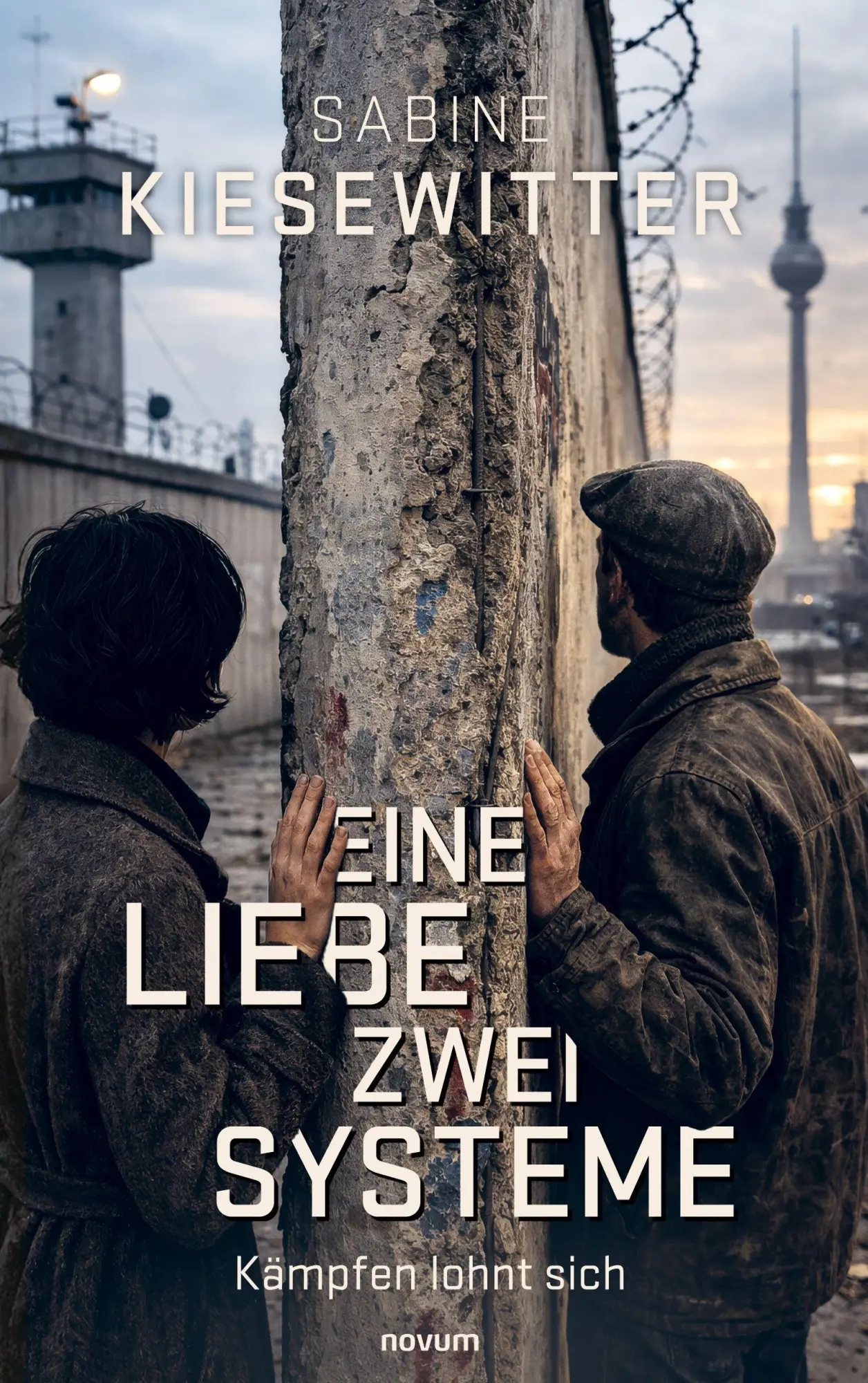 Cover: 9783711616845 | Eine Liebe - zwei Systeme | Kämpfen lohnt sich | Sabine Kiesewitter