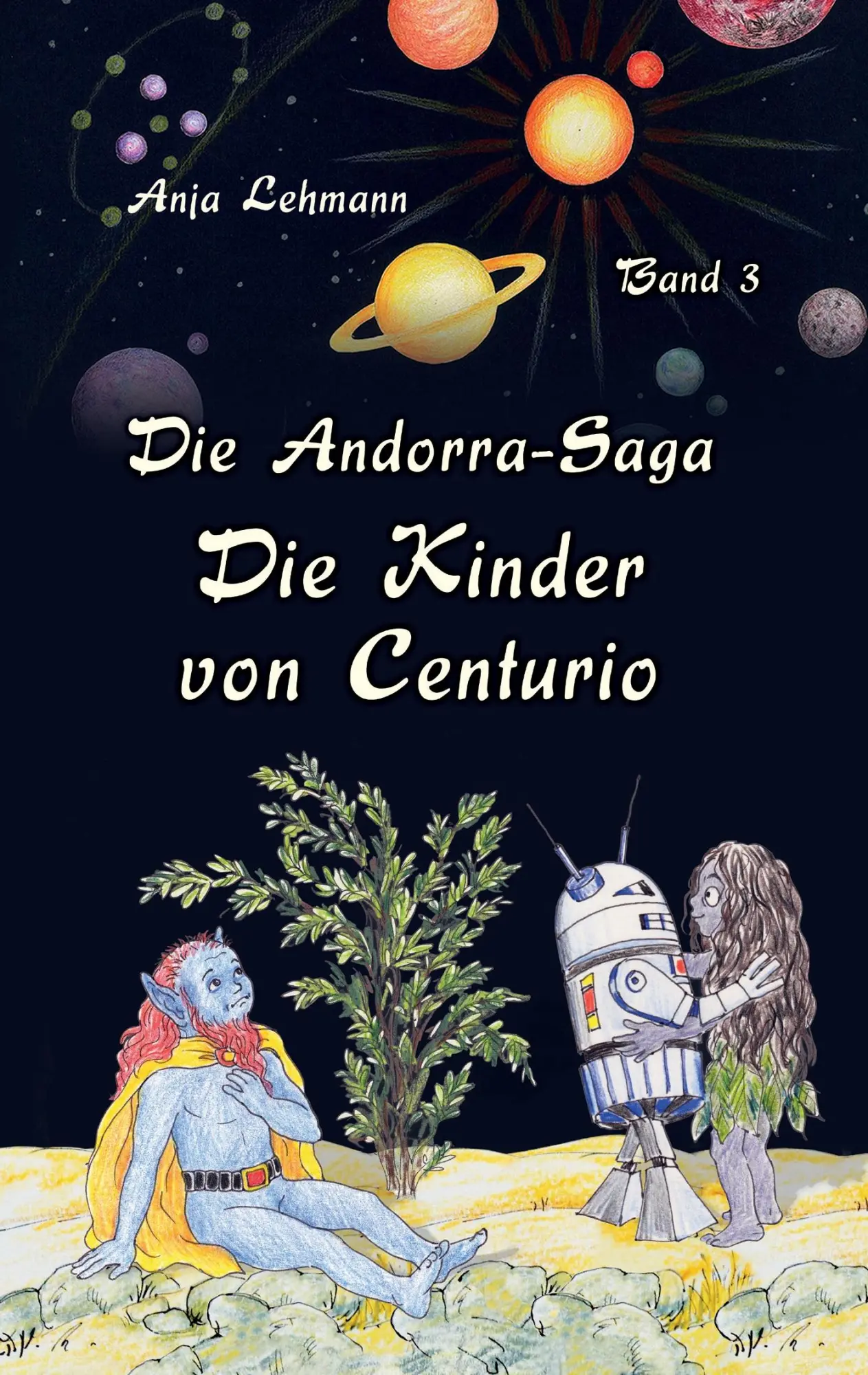 Die Andorra-Saga: Die Kinder von Centurio: Band 3 der fantastischen Weltraumabenteuer