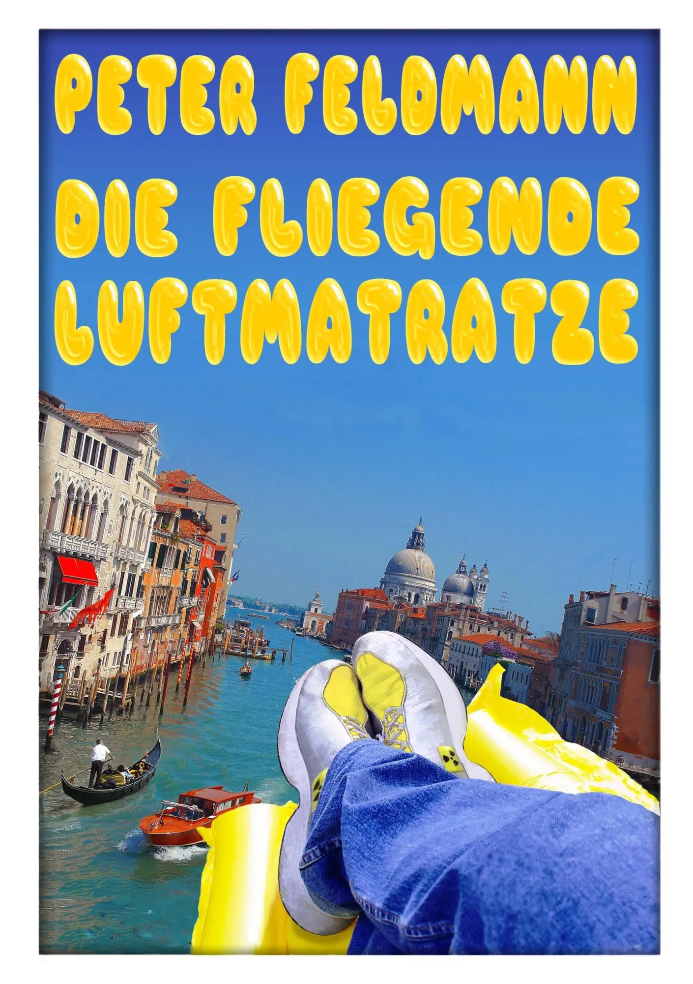 Cover: 9783848266845 | Die fliegende Luftmatratze | Peter Feldmann | Taschenbuch | 312 S.