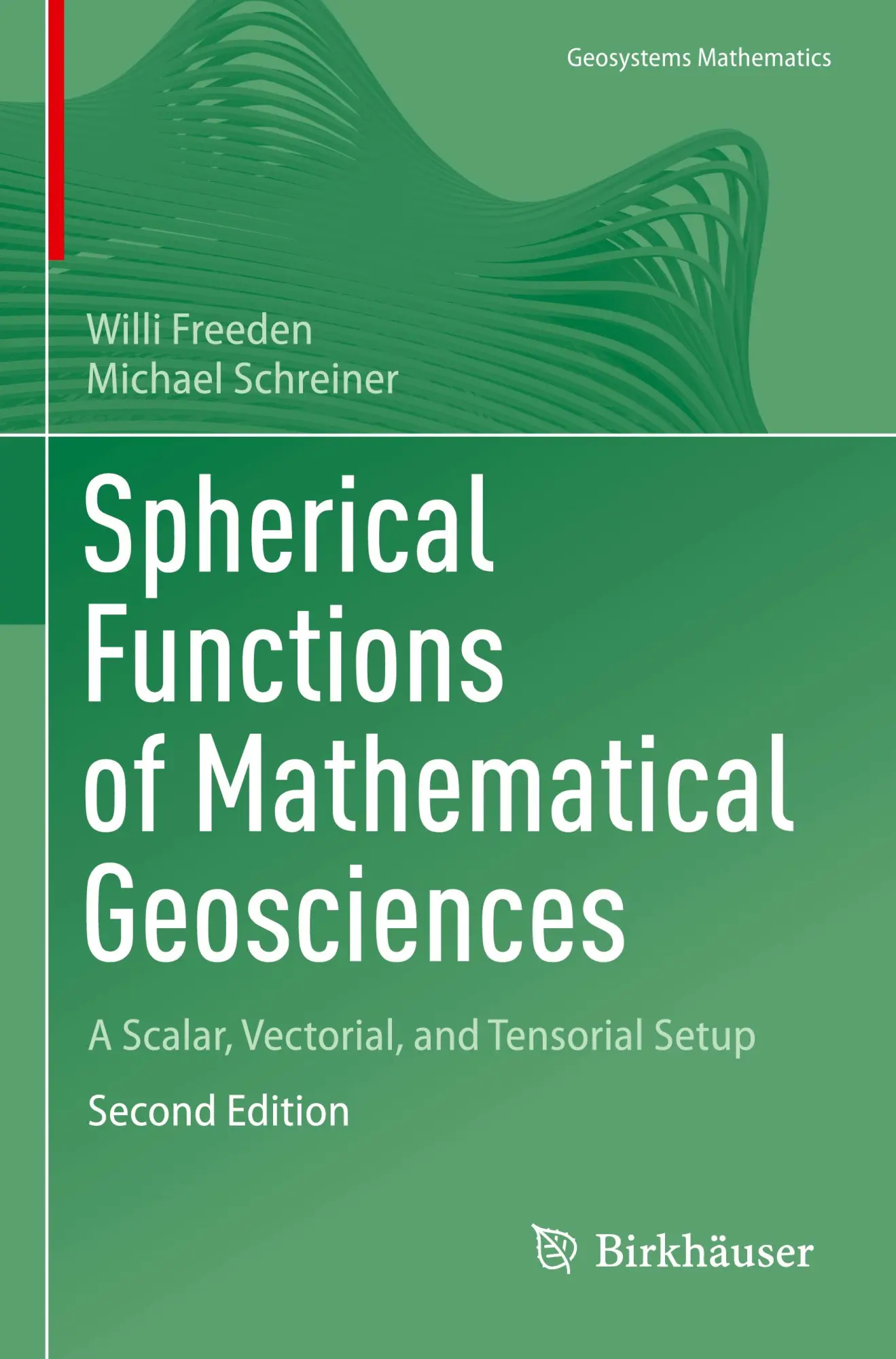 Spherical Functions of Mathematical Geosciences: A Scalar, Vectorial, and Tensorial Setup (Geosystems Mathematics)