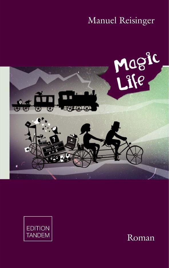 Cover: 9783902606945 | Magic Life | Manuel Reisinger | Buch | 186 S. | Deutsch | 2013