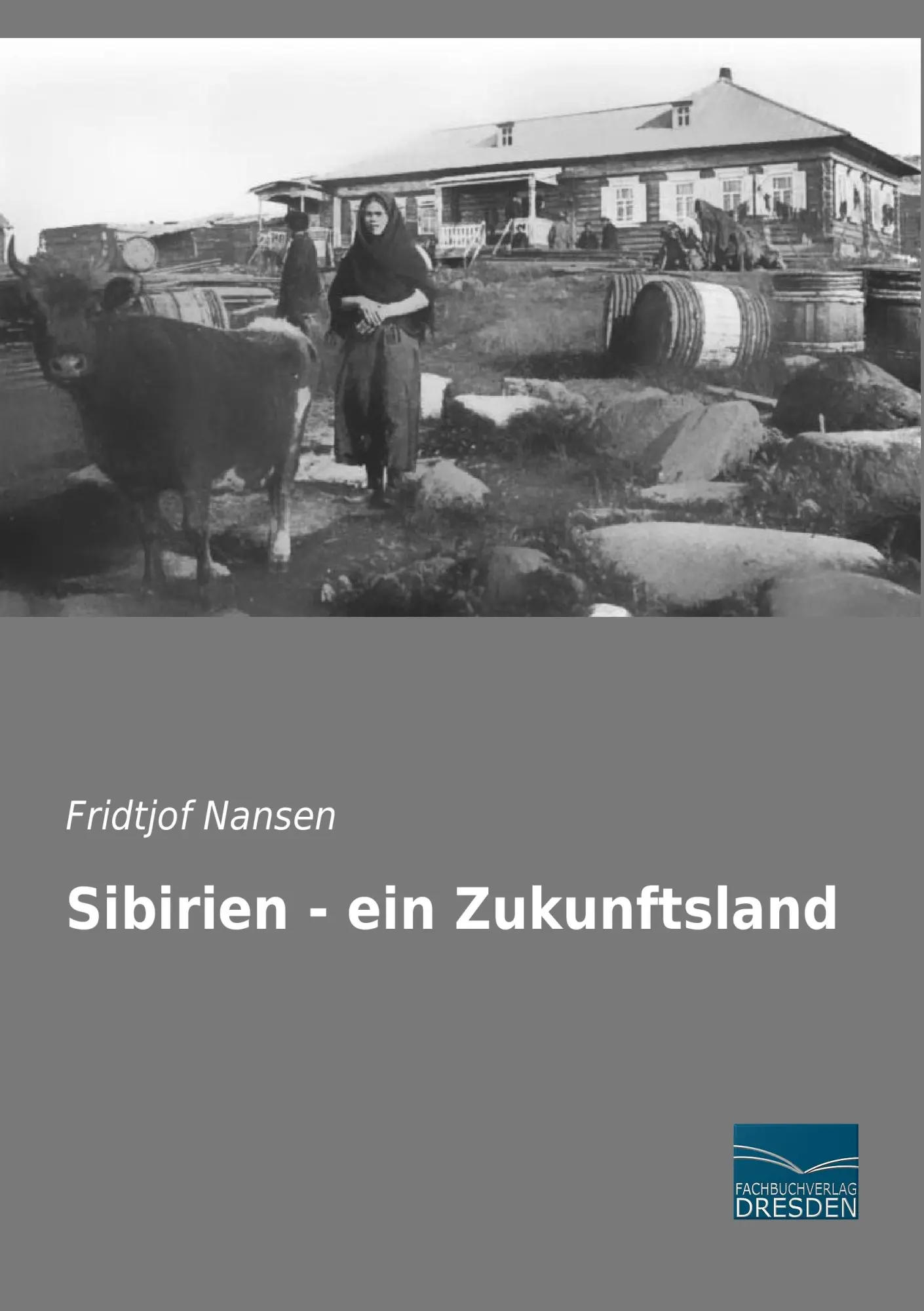 Cover: 9783956926945 | Sibirien - ein Zukunftsland | Fridtjof Nansen | Taschenbuch | 496 S.