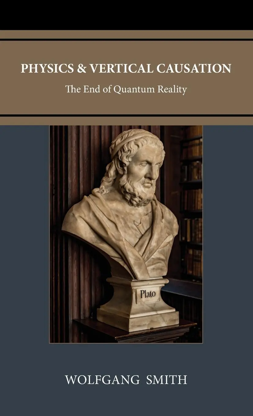 Cover: 9798988576945 | Physics and Vertical Causation | The End of Quantum Reality | Smith