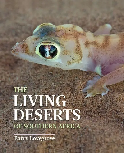 Cover: 9781775847045 | The Living Deserts of Southern Africa | Barry Lovegrove | Buch | 2022