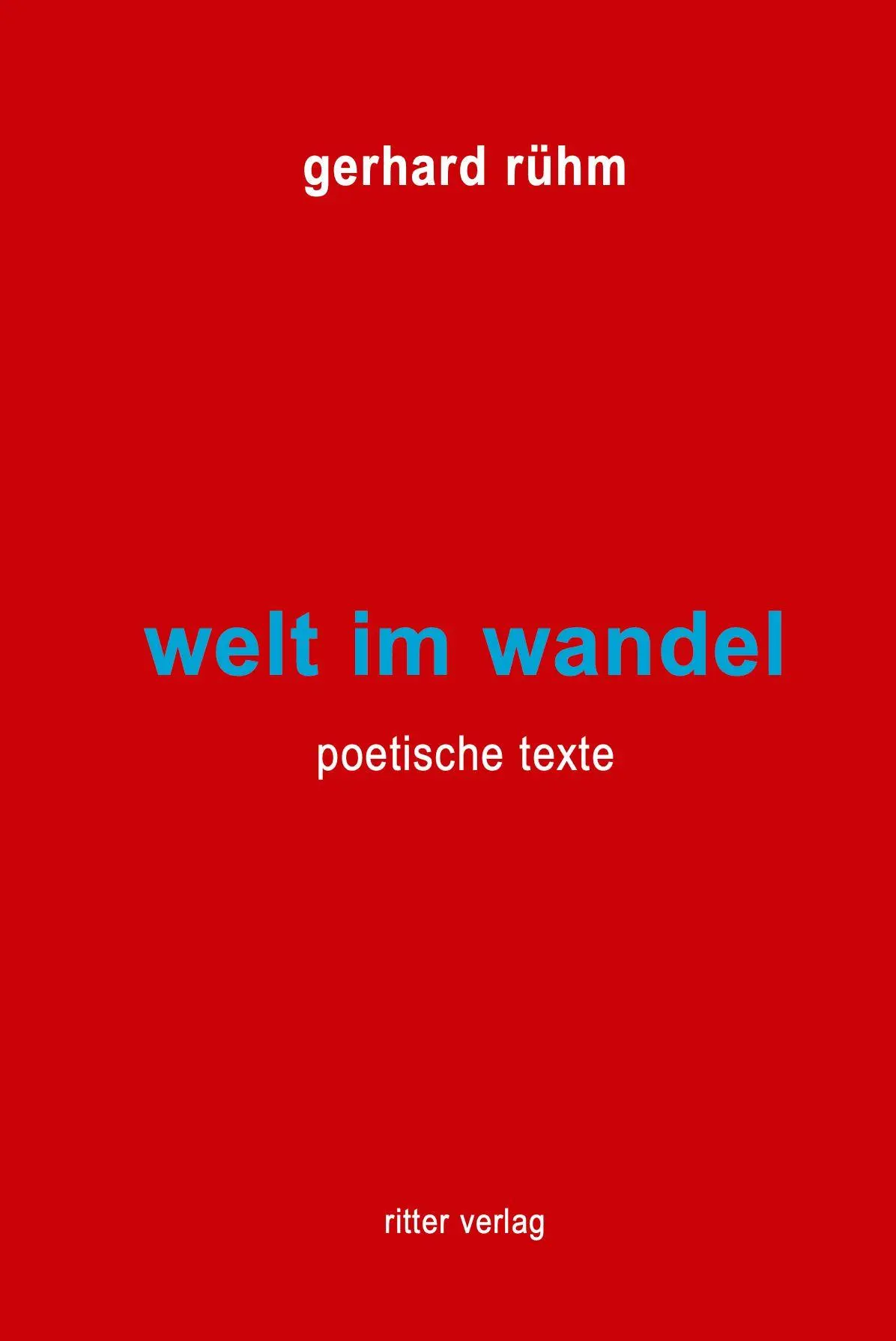 Cover: 9783854157045 | welt im wandel | poetische texte | Gerhard Rühm | Buch | Deutsch