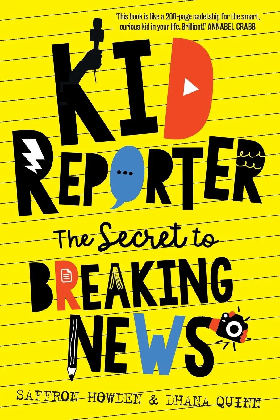Cover: 9781742237145 | Kid Reporter | The secret to breaking news | Saffron Howden (u. a.)