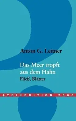 Cover: 9783935877145 | Das Meer tropft aus dem Hahn | Anton G. Leitner | Taschenbuch | 92 S.