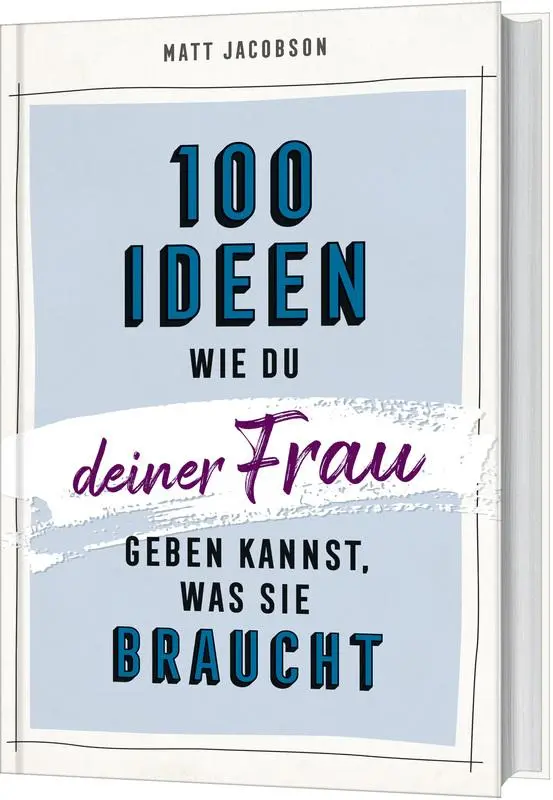 Cover: 9783957347145 | 100 Ideen, wie du deiner Frau geben kannst, was sie braucht | Jacobson