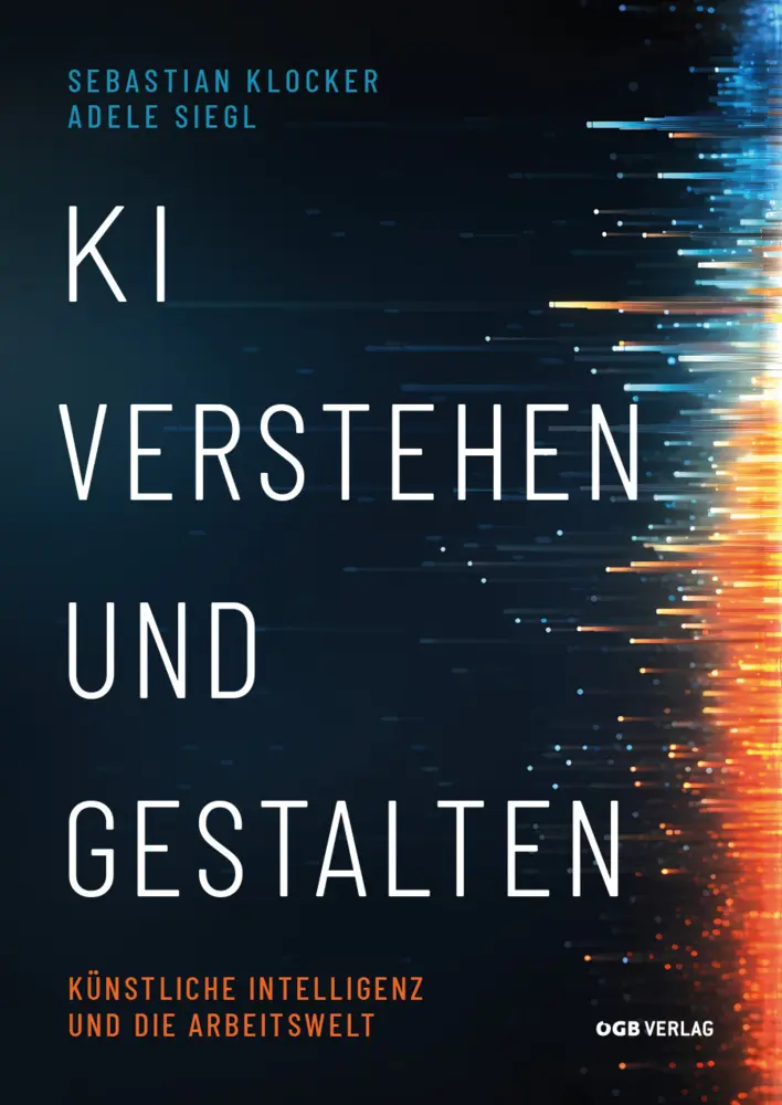 Cover: 9783990467145 | KI verstehen und gestalten | Sebastian Klocker (u. a.) | Taschenbuch