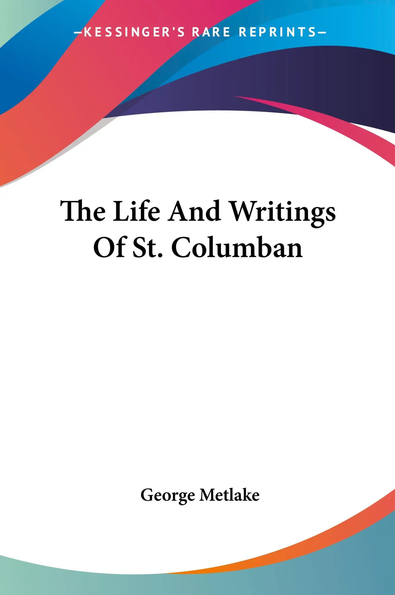 Cover: 9781428637245 | The Life And Writings Of St. Columban | George Metlake | Taschenbuch