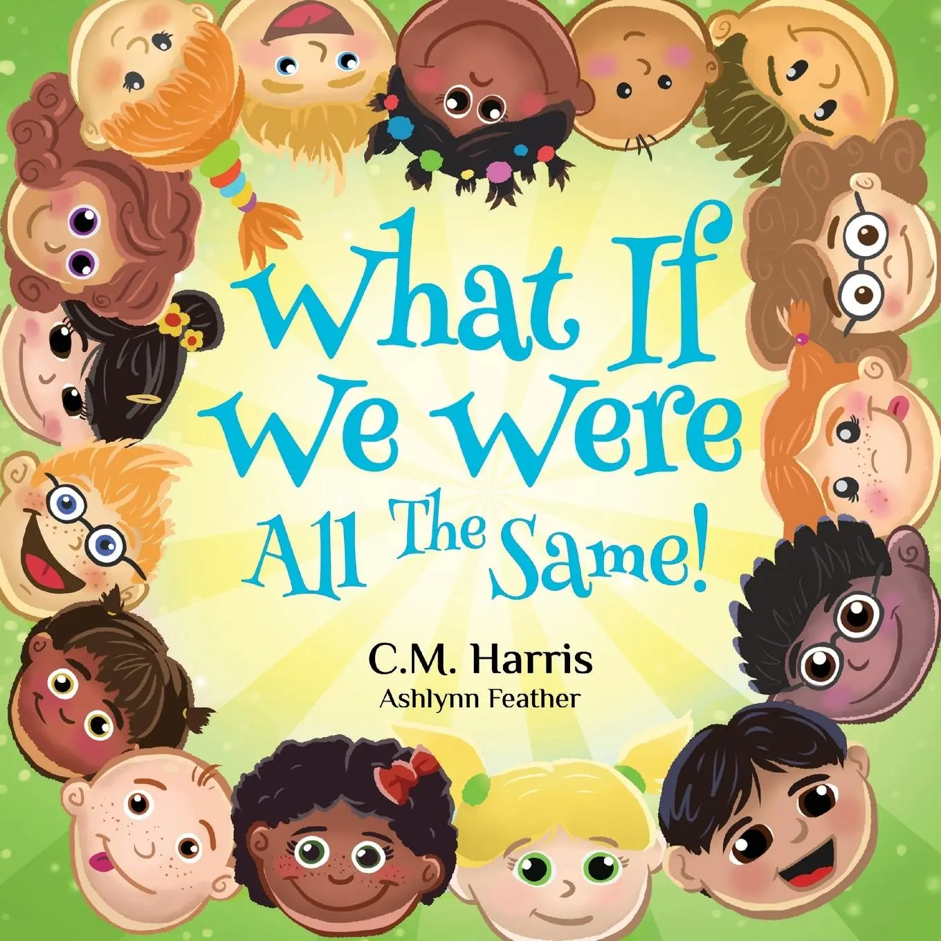 Cover: 9781735537245 | What If We Were All The Same! | C. M. Harris | Taschenbuch | Englisch