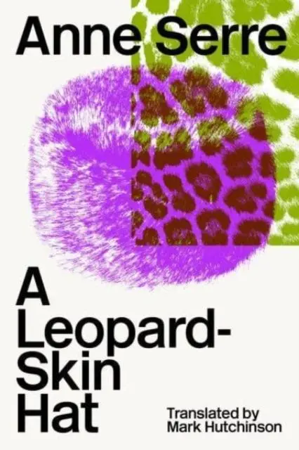 Cover: 9781915267245 | A Leopard-Skin Hat | Anne Serre | Taschenbuch | Englisch | 2024