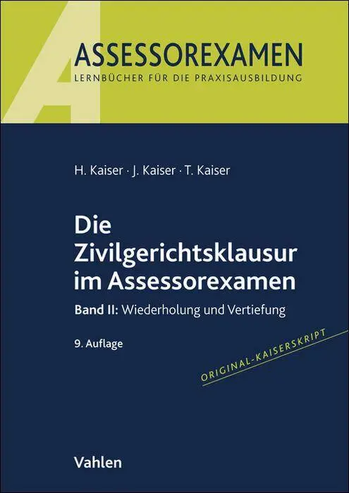 Cover: 9783800677245 | Die Zivilgerichtsklausur im Assessorexamen | Horst Kaiser (u. a.) | XI