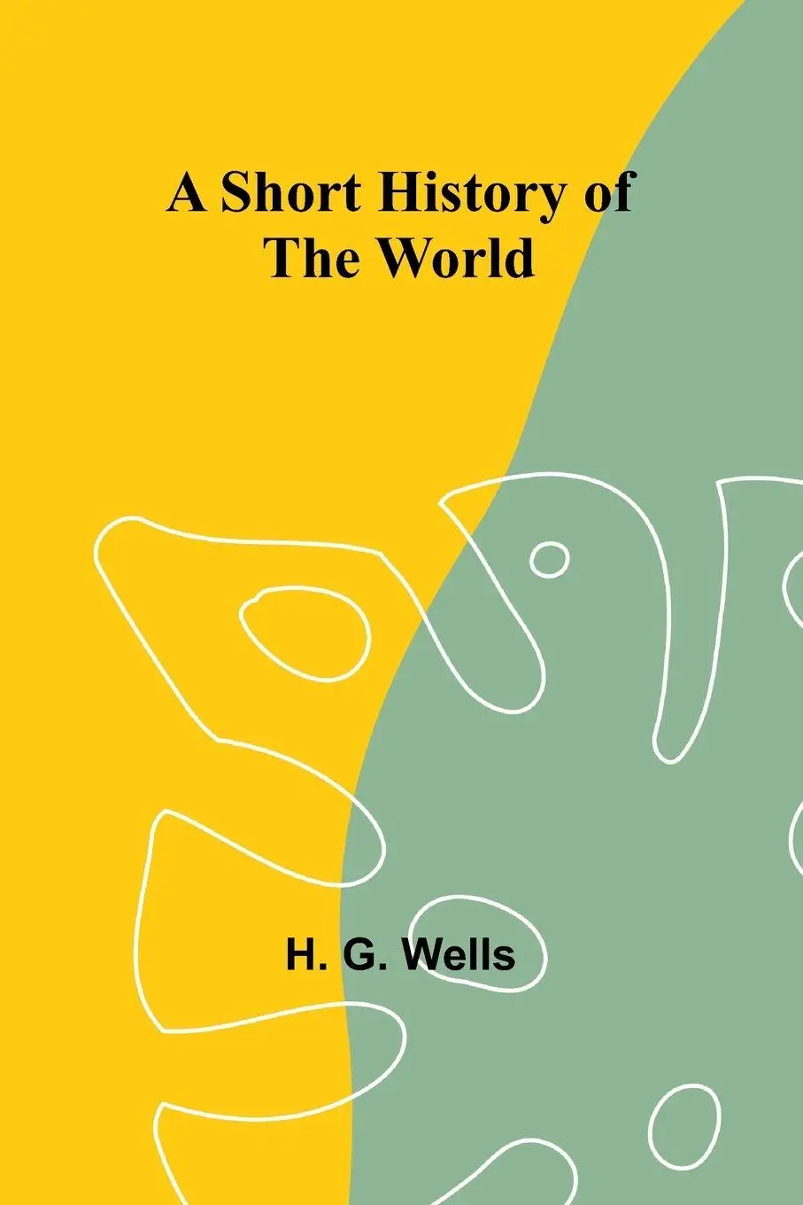Cover: 9789357937245 | A Short History of the World | H. G. Wells | Taschenbuch | Englisch