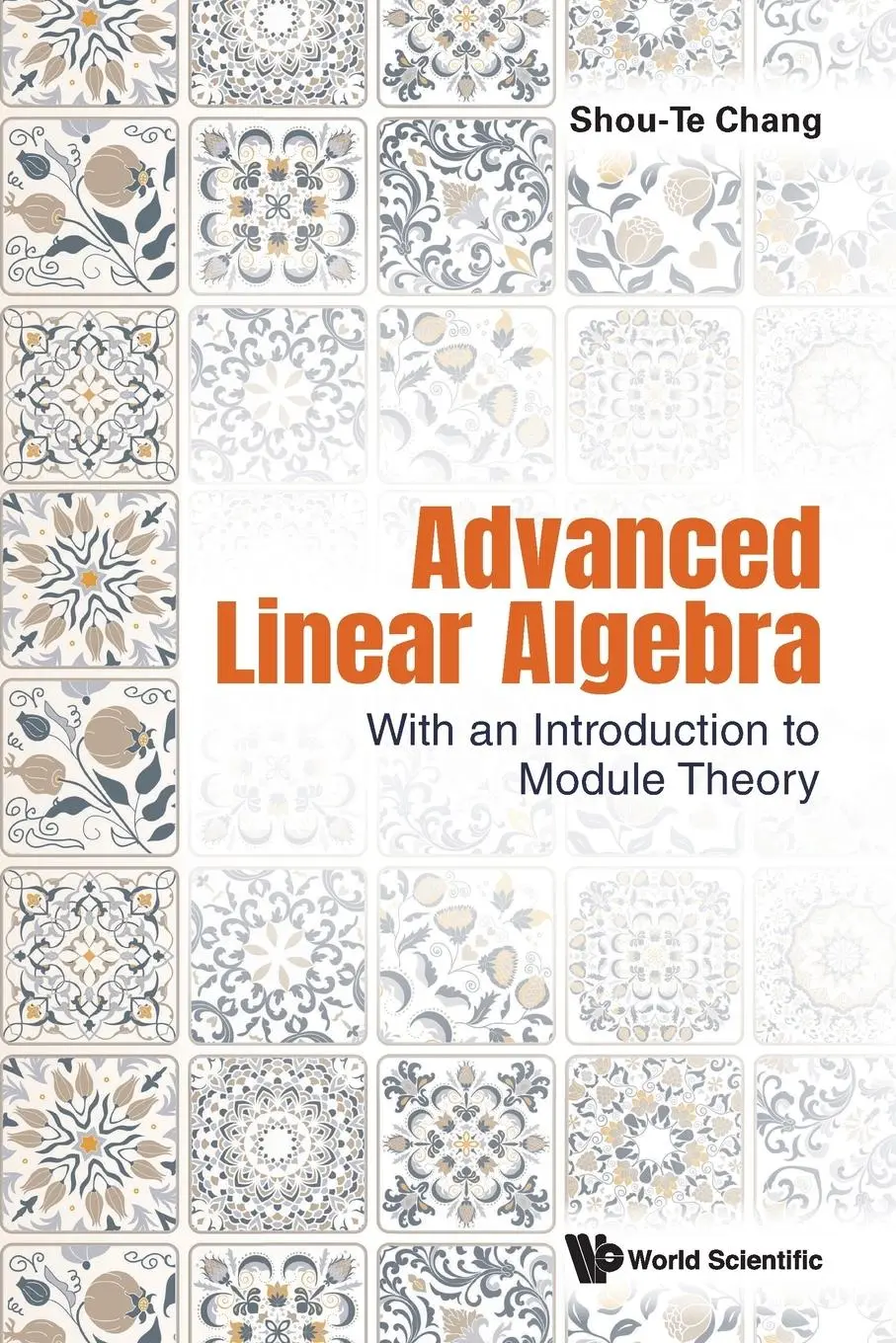 Cover: 9789811277245 | ADVANCED LINEAR ALGEBRA | WITH AN INTRO TO MODULE THEORY | Chang