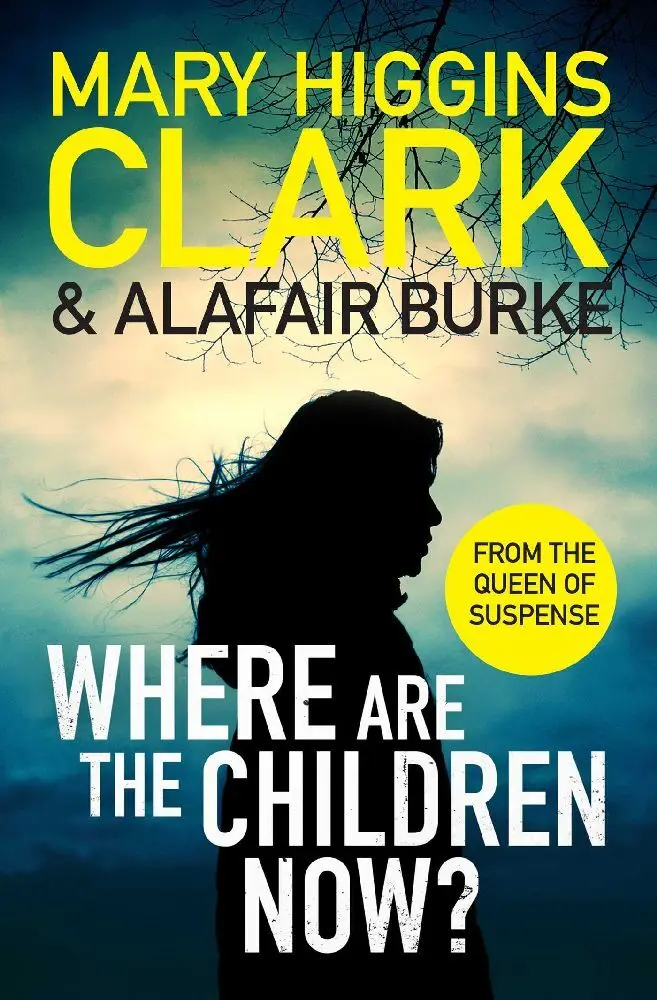 Cover: 9781471197345 | Where Are The Children Now? | Mary Higgins Clark (u. a.) | Taschenbuch