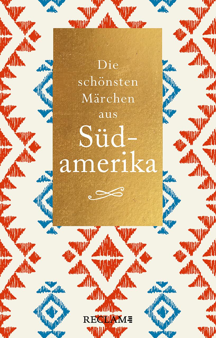 Cover: 9783150207345 | Die schönsten Märchen aus Südamerika | Taschenbuch | 175 S. | Deutsch