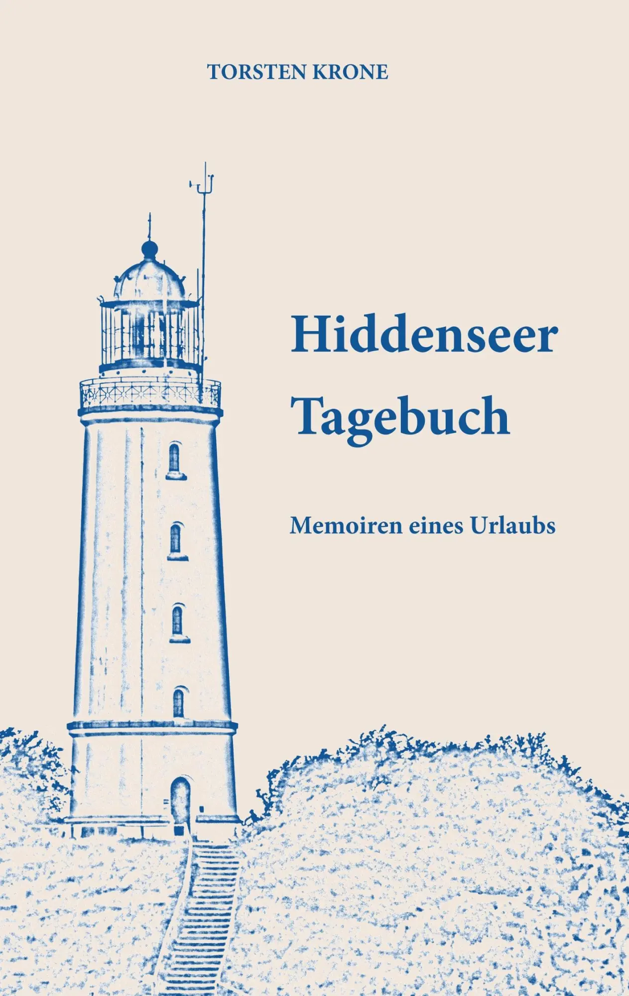 Cover: 9783738607345 | Hiddenseer Tagebuch | Memoiren eines Urlaubs | Torsten Krone | Buch