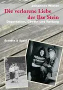 Cover: 9783860997345 | Die verlorene Liebe der Ilse Stein | Deportation, Ghetto, Rettung