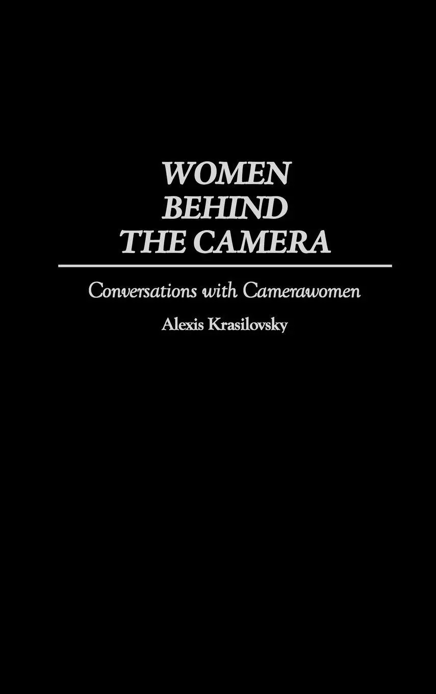 Cover: 9780275957445 | Women Behind the Camera | Conversations with Camerawomen | Krasilovsky