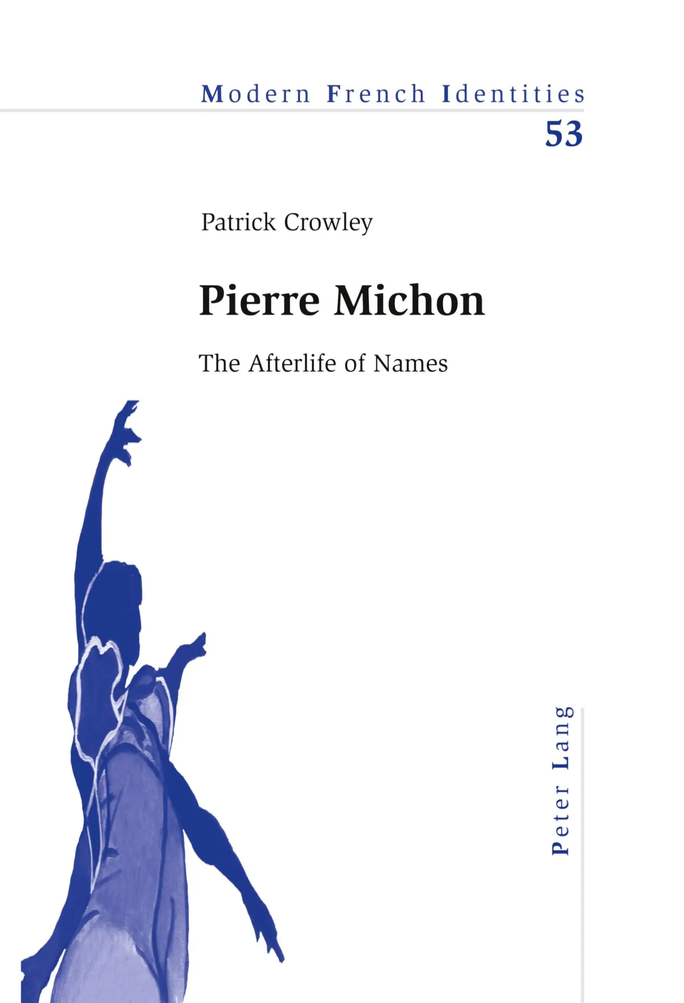 Pierre Michon: The Afterlife of Names (Modern French Identities)