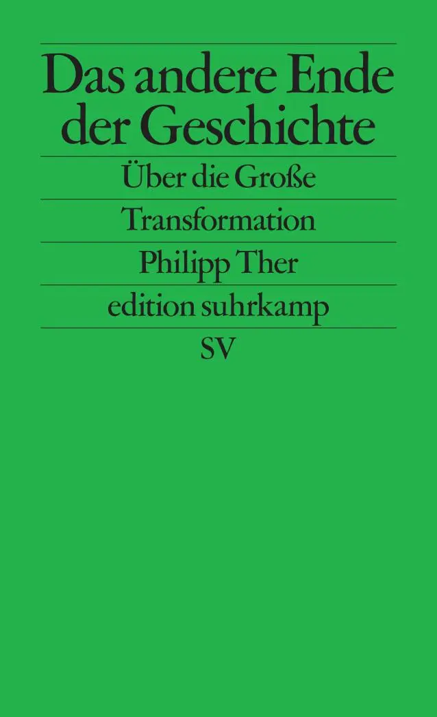 Cover: 9783518127445 | Das andere Ende der Geschichte | Über die Große Transformation | Ther