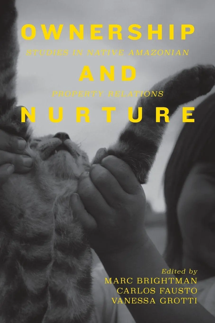 Cover: 9781789207545 | Ownership and Nurture | Studies in Native Amazonian Property Relations