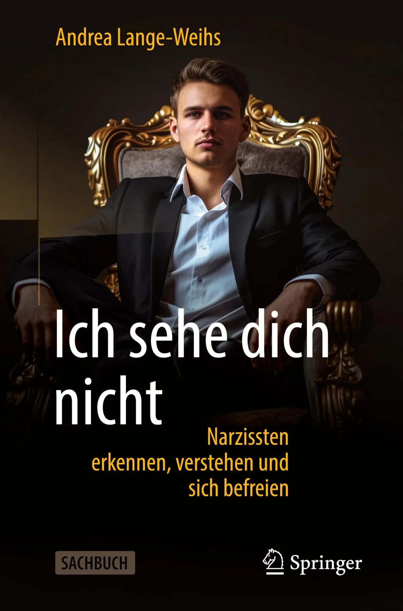 Ich sehe dich nicht: Narzissten erkennen, verstehen und sich befreien