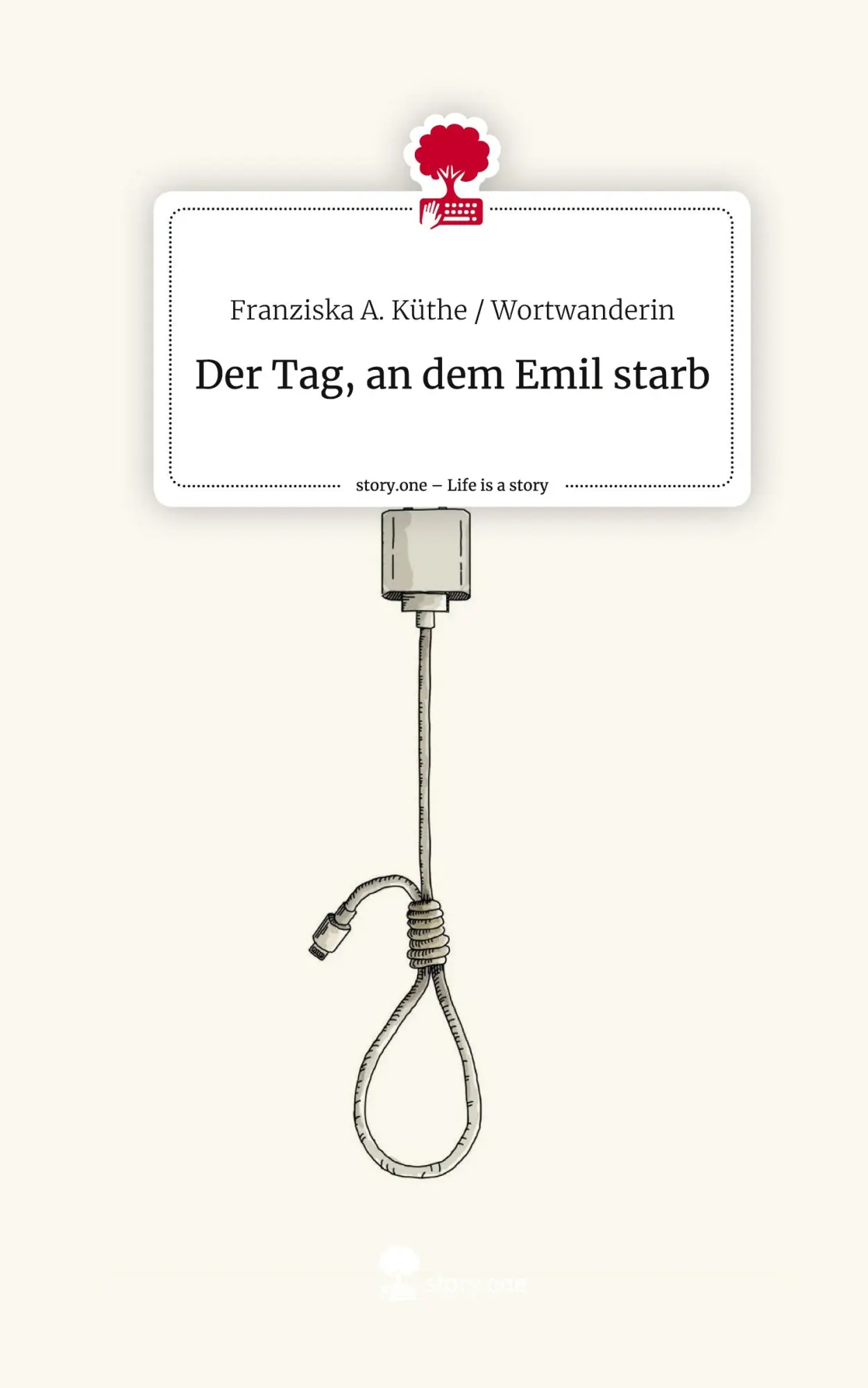 Cover: 9783711547545 | Der Tag, an dem Emil starb. Life is a Story - story.one | Wortwanderin