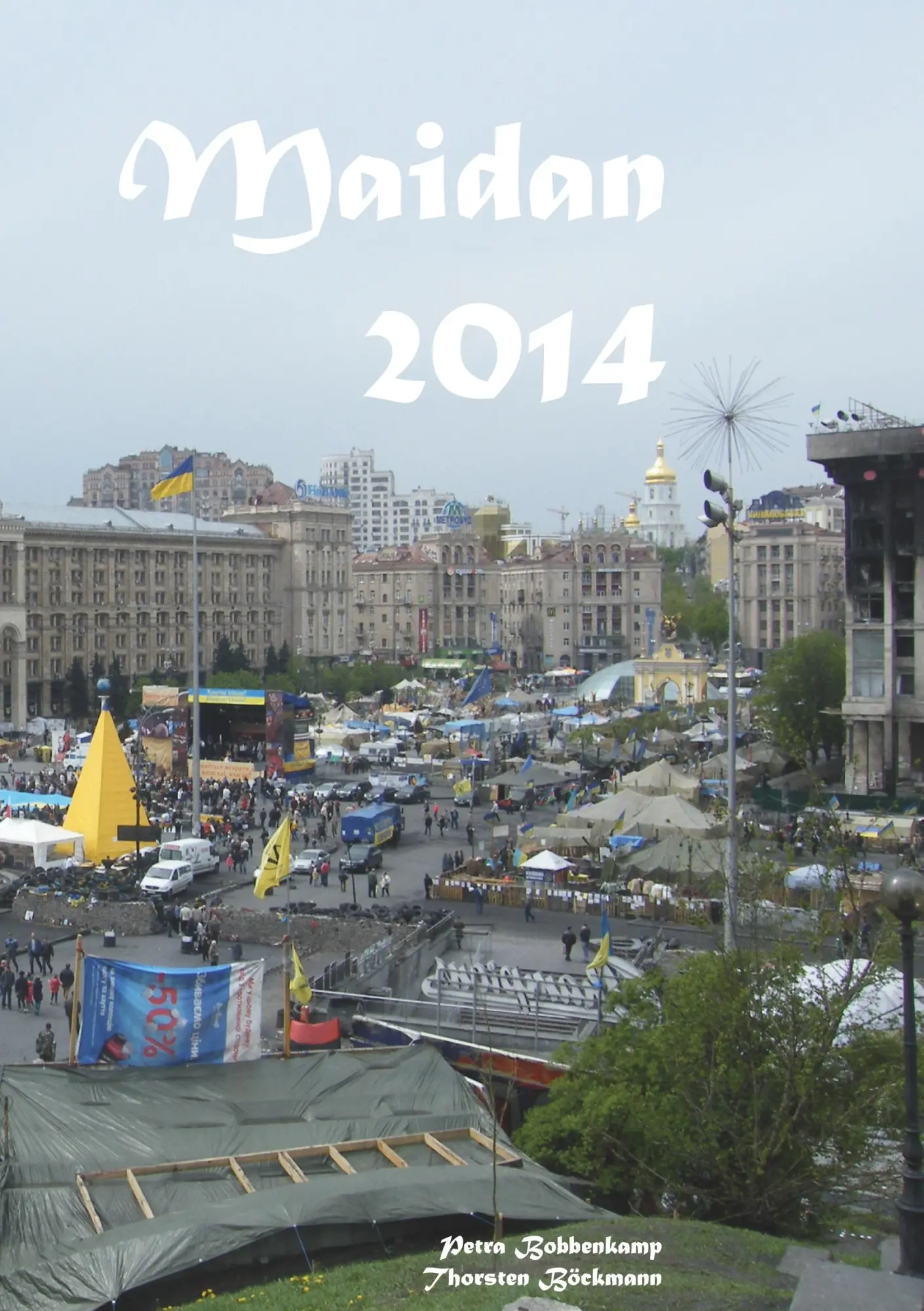 Cover: 9783758317545 | Maidan 2014 | wie es war | Petra Bobbenkamp (u. a.) | Taschenbuch