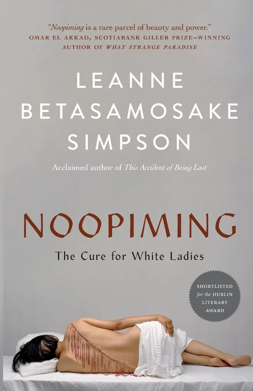Cover: 9781487007645 | Noopiming | The Cure for White Ladies | Leanne Betasamosake Simpson