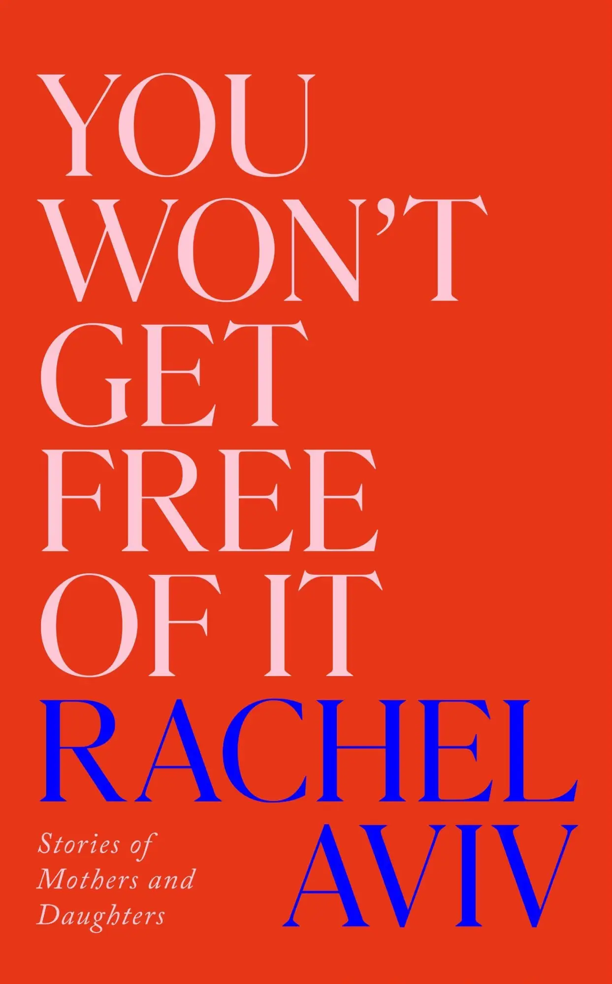 Cover: 9781911717645 | You Won't Get Free of It | Stories of Mothers and Daughters | Aviv