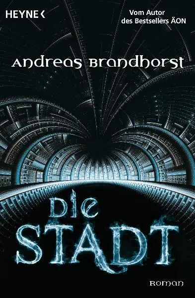 Cover: 9783453527645 | Die Stadt | Andreas Brandhorst | Taschenbuch | 590 S. | Deutsch | 2011
