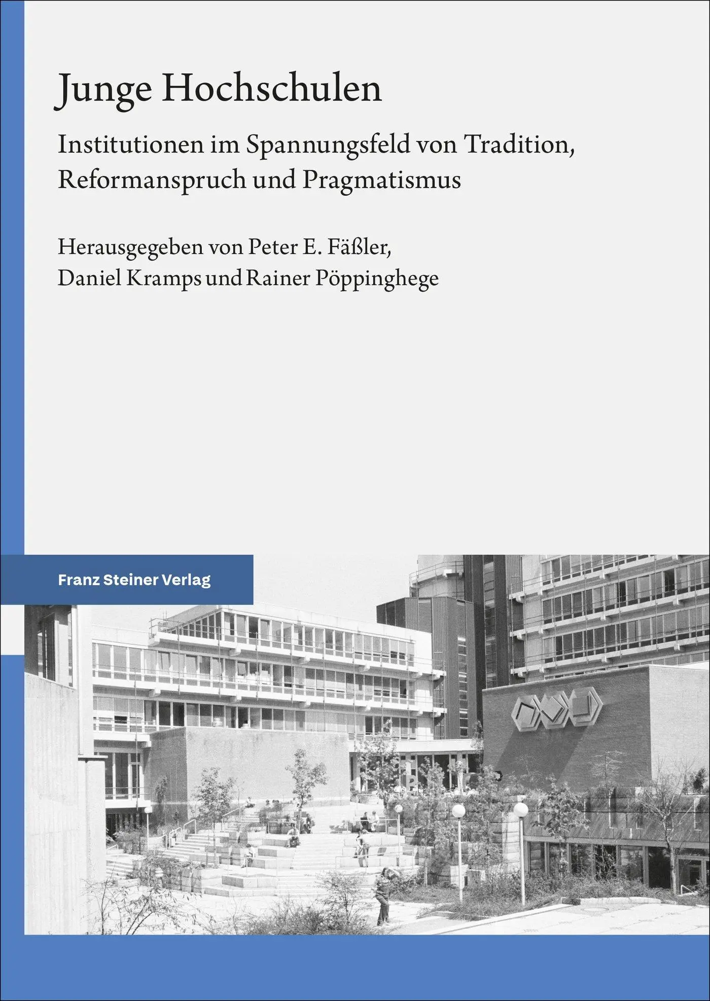 Cover: 9783515137645 | Junge Hochschulen | Peter E. Fäßler (u. a.) | Buch | 163 S. | Deutsch