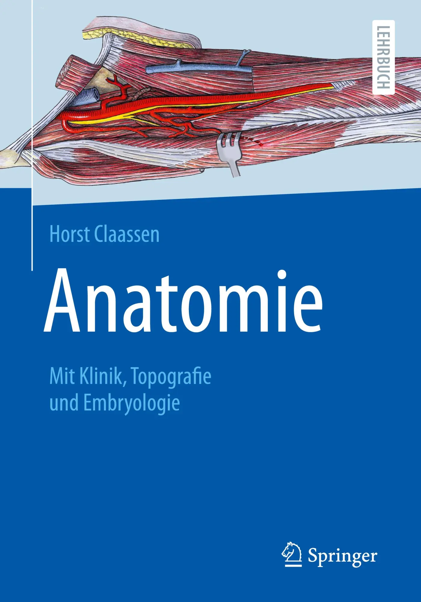 Cover: 9783662727645 | Anatomie | Mit Klinik, Topografie und Embryologie | Horst Claassen