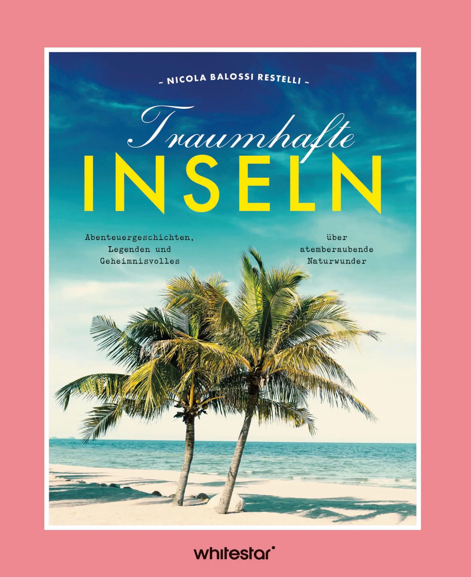 Cover: 9788863127645 | Traumhafte Inseln | Nicola Balossi Restelli | Buch | 224 S. | Deutsch