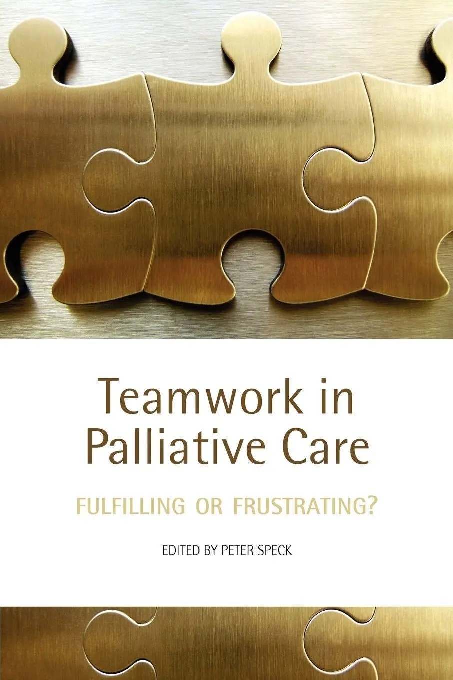 Cover: 9780198567745 | Teamwork in Palliative Care | Fulfilling or Frustrating? | Peter Speck