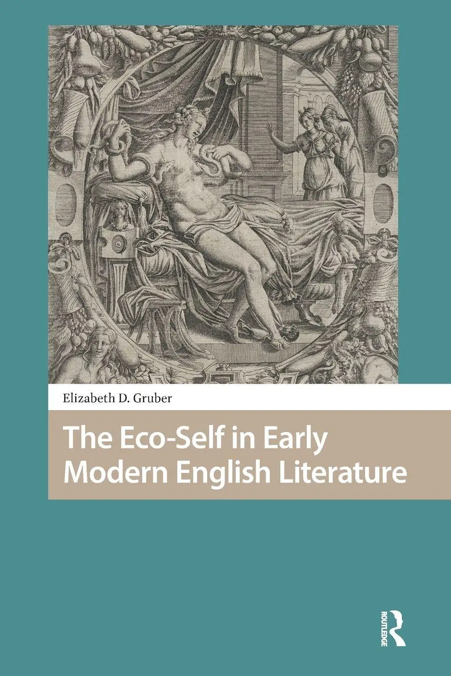 Cover: 9781041187745 | The Eco-Self in Early Modern English Literature | Elizabeth Gruber