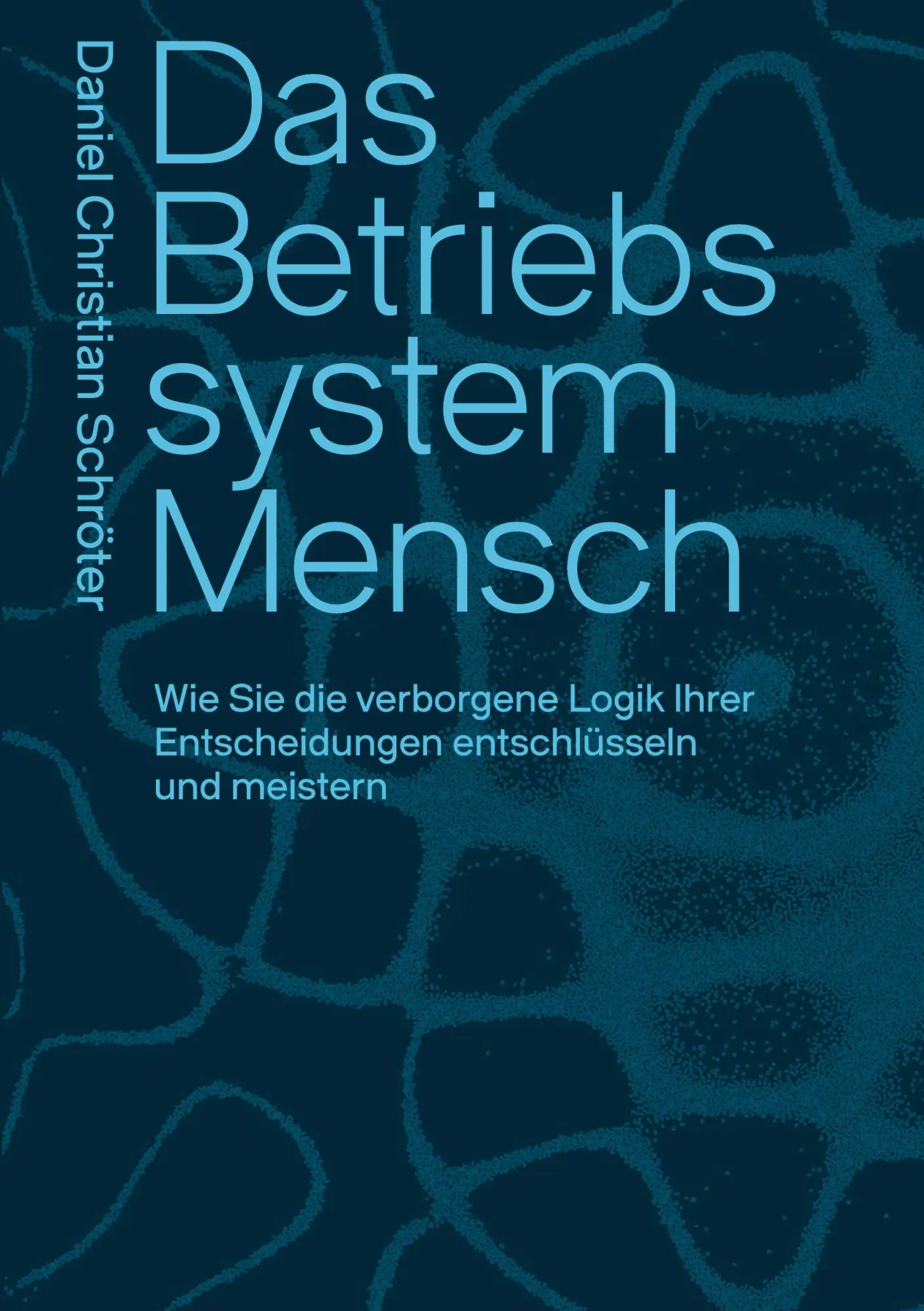 Cover: 9783695177745 | Das Betriebssystem Mensch | Daniel Christian Schröter | Taschenbuch