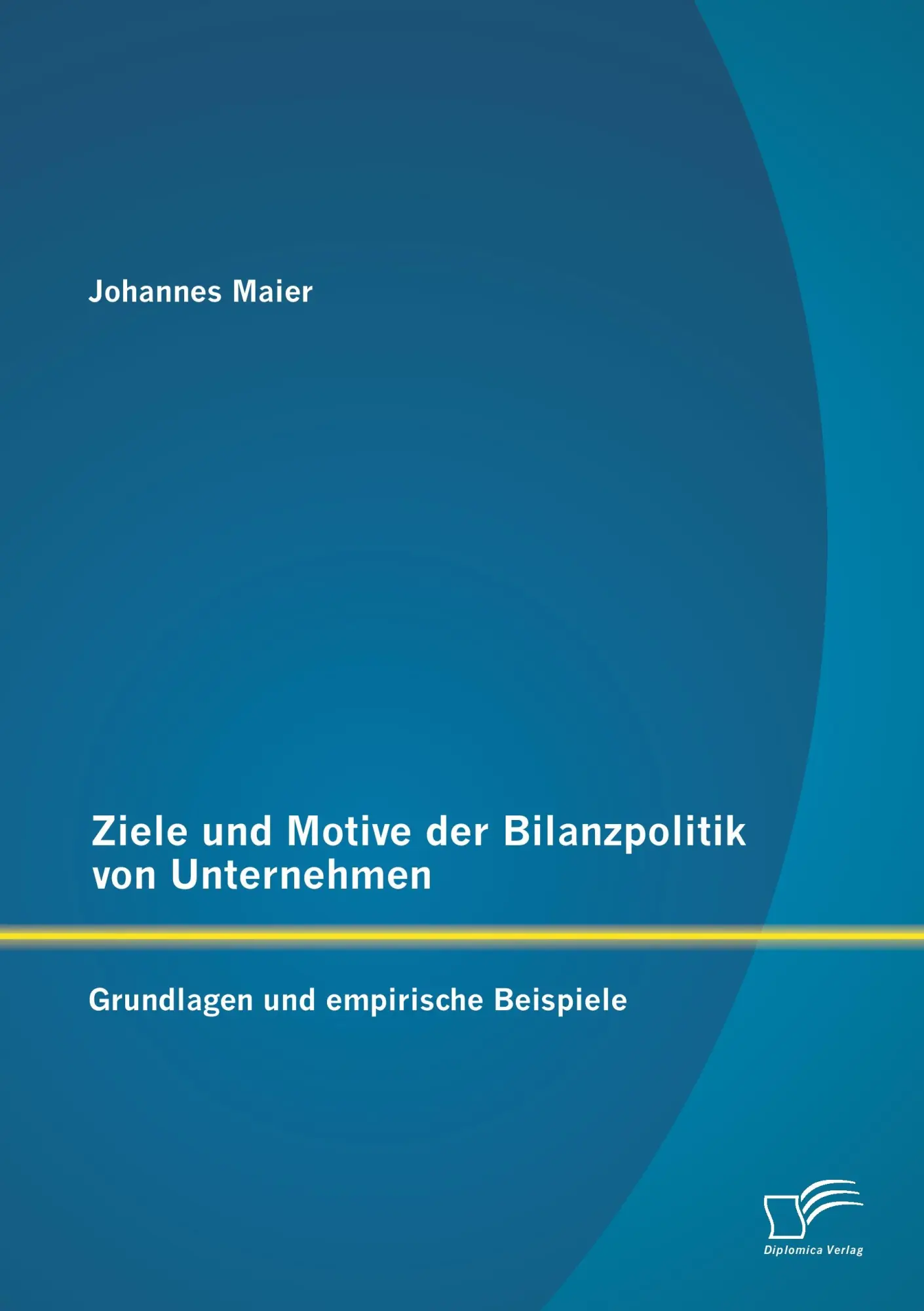 Cover: 9783958507845 | Ziele und Motive der Bilanzpolitik von Unternehmen: Grundlagen und...