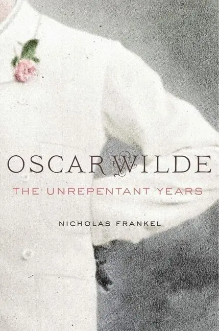 Cover: 9780674737945 | Oscar Wilde | The Unrepentant Years | Nicholas Frankel | Buch | 2017