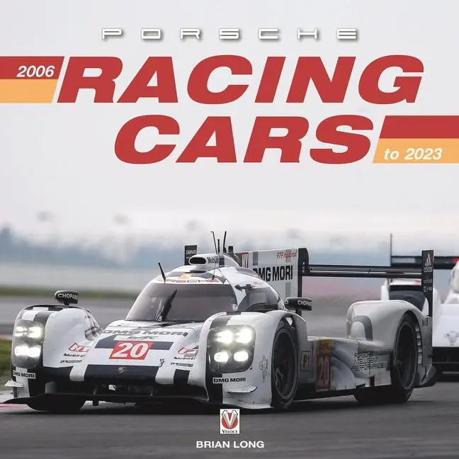 Cover: 9781787117945 | Porsche Racing Cars 2006 to 2023 | Brian Long | Buch | Gebunden | 2024