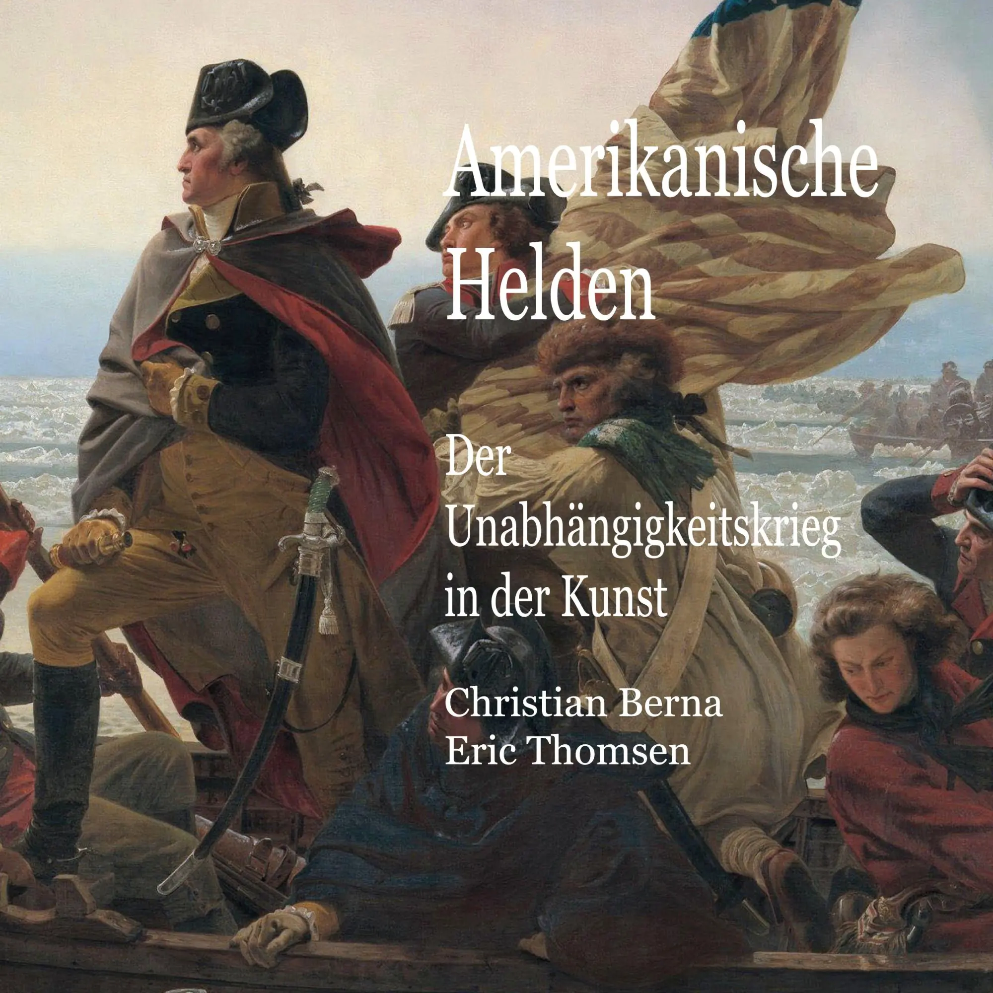 Amerikanische Helden Der Unabhängigkeitskrieg in der Kunst
